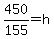 450%2F155+=+h