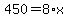 450=8%2Ax
