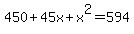 450+%2B+45x+%2B+x%5E2++=594