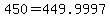 450+=+449.9997