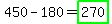 450-180=highlight_green%28270%29
