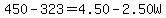 450-323=4.50-2.50W