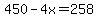 450-4x=258