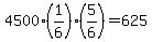 4500%281%2F6%29%285%2F6%29+=+625