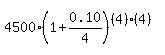 4500%281+%2B+0.10%2F4%29%5E%28%284%29%284%29%29