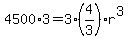 4500%2A3+=+3%2A%284%2F3%29%2Ar%5E3