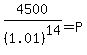 4500%2F%281.01%29%5E14+=+P