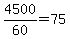4500%2F60=75