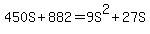 450S+%2B+882+=+9S%5E2+%2B+27S
