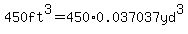 450ft%5E3=450%2A0.037037yd%5E3