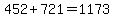 452%2B721=1173