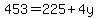 453=225%2B4y