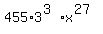 455%2A3%5E%283%29x%5E%2827%29