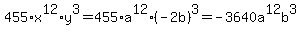 455%2Ax%5E12%2Ay%5E3=455%2Aa%5E12%2A%28-2b%29%5E3=++++-3640a%5E12b%5E3