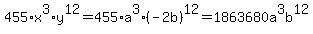 455%2Ax%5E3%2Ay%5E12=455%2Aa%5E3%2A%28-2b%29%5E12=++++1863680a%5E3b%5E12