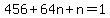 456%2B64n%2Bn=1
