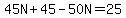 45N%2B45-50N=25