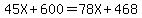 45X%2B600=78X%2B468