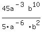 45a%5E%28-3%29+b%5E10+%2F+5a%5E%28-6%29+b%5E2