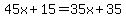 45x%2B15=35x%2B35