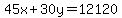 45x%2B30y=12120
