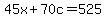 45x%2B70c=525