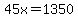 45x=+1350