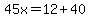 45x=12%2B40