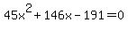 45x%5E2+%2B+146x+-+191+=+0
