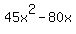 45x%5E2+-+80x+