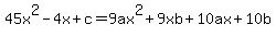 45x%5E2-4x%2Bc=9ax%5E2%2B9xb%2B10ax%2B10b
