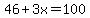 46%2B3x=100