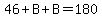 46%2BB%2BB=180