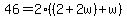 46=2%28%282%2B2w%29%2Bw%29