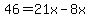 46=21x-8x