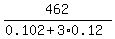 462%2F%280.102%2B3%2A0.12%29
