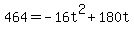 464+=+-16t%5E2%2B180t