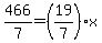 466%2F7=%2819%2F7%29x