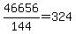 46656%2F144=324