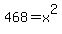 468=x%5E2
