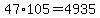 47%2A105=4935