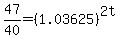 47%2F40+=+%281.03625%29%5E%282t%29