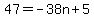 47=-38n%2B5