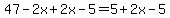 47-2x%2B2x-5=5%2B2x-5