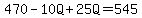 470-10Q%2B25Q=545