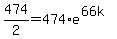 474%2F2+=+474%2Ae%5E%2866k%29