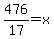 476%2F17=x
