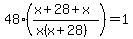48%28%28x%2B28%2Bx%29%2F%28x%28x%2B28%29%29%29+=+1