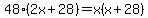 48%282x%2B28%29+=+x%28x%2B28%29