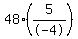 48%2A%285%2F-4%29